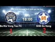 Shb Da Nang Vs Bà Rịa Vũng Tàu Fc Standings